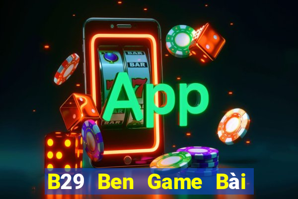 B29 Ben Game Bài Ma Cao