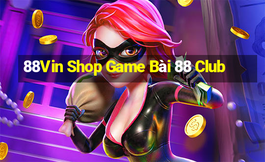 88Vin Shop Game Bài 88 Club