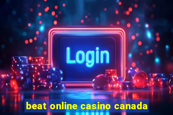 beat online casino canada