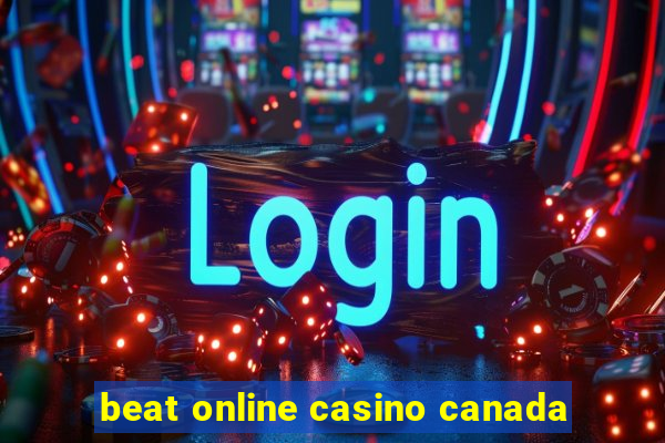 beat online casino canada