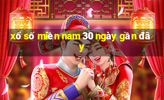 xổ số miền nam 30 ngày gần đây