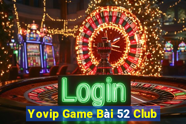 Yovip Game Bài 52 Club