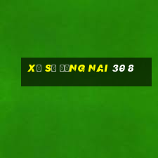 xổ số đồng nai 30 8