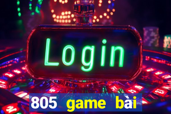 805 game bài chính thức