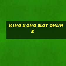 king kong slot online