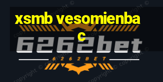 xsmb vesomienbac