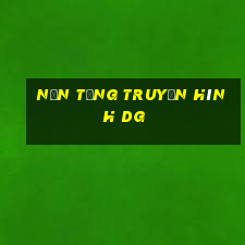 Nền tảng truyền hình dg