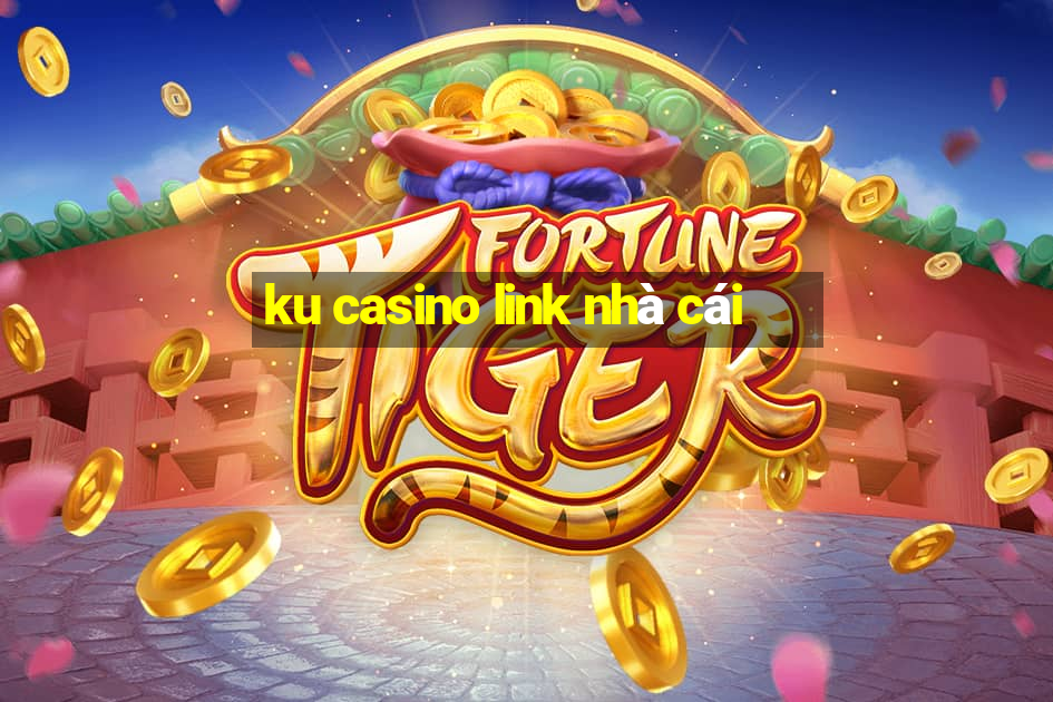 ku casino link nhà cái