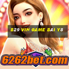 B29 Vin Game Bài Y8