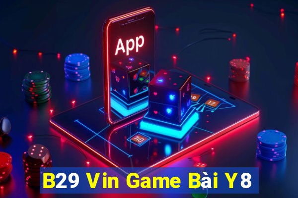 B29 Vin Game Bài Y8