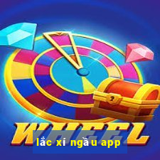 lắc xí ngầu app