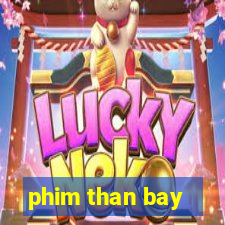 phim than bay