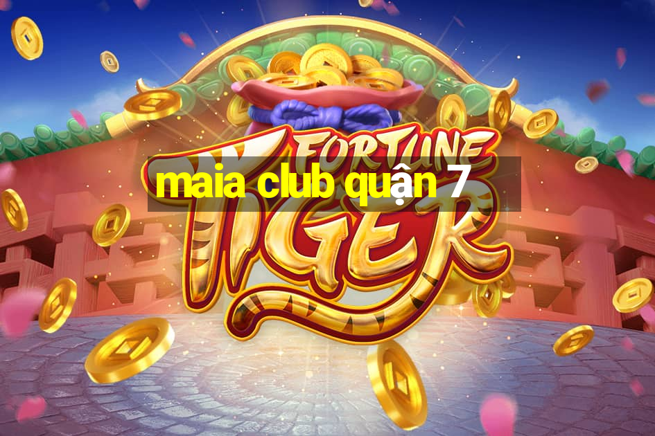 maia club quận 7