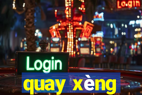 quay xèng