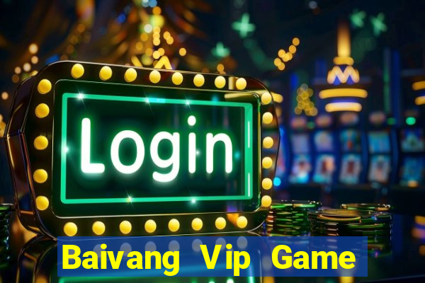 Baivang Vip Game Bài Tứ Sắc