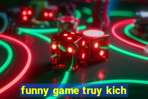 funny game truy kich