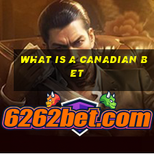 what is a canadian bet