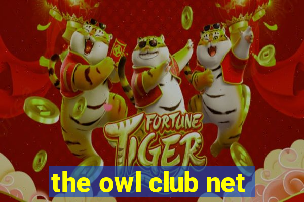 the owl club net