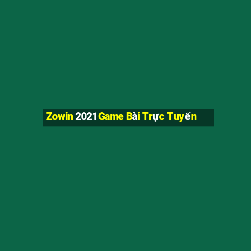 Zowin 2021 Game Bài Trực Tuyến