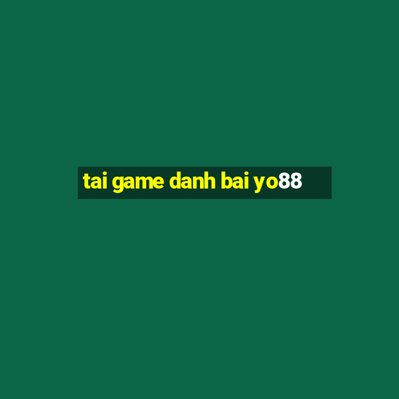 tai game danh bai yo88