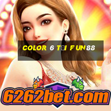 Color 6 Tải Fun88