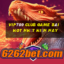 Vip789 Club Game Bài Hot Nhất Hiện Nay