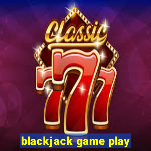 blackjack game play