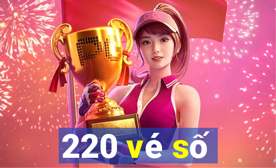 220 vé số