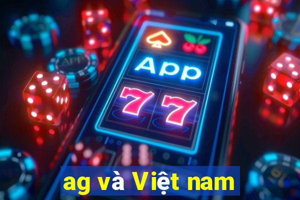 ag và Việt nam