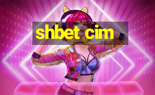 shbet cim