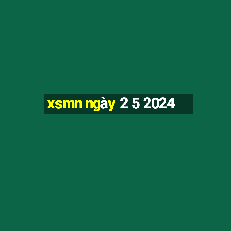 xsmn ngày 2 5 2024