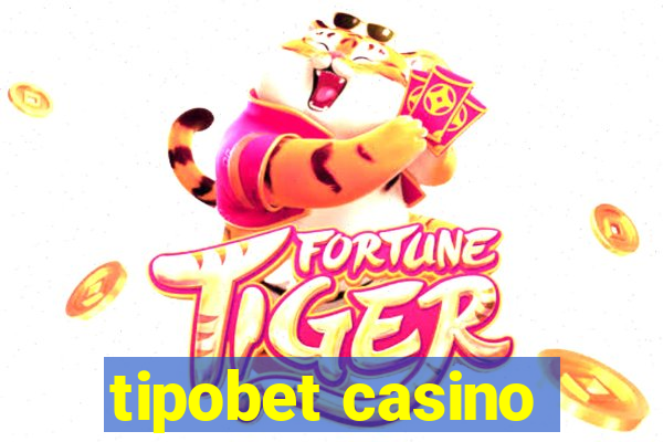 tipobet casino