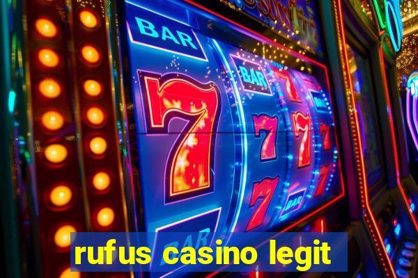 rufus casino legit