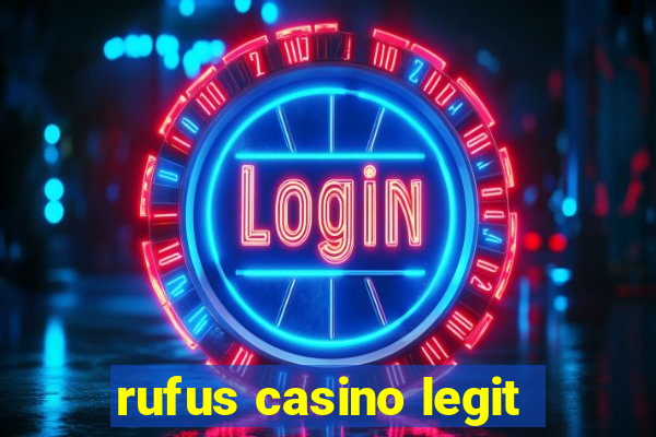 rufus casino legit