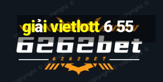 giải vietlott 6 55