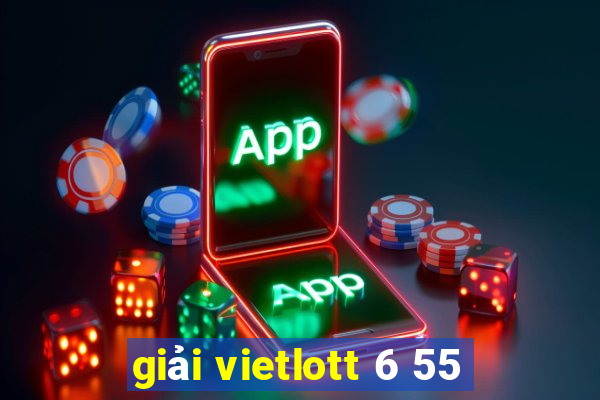 giải vietlott 6 55