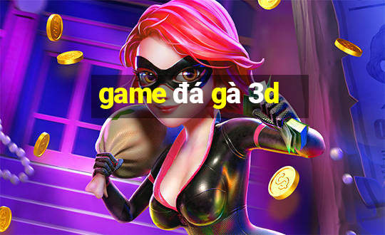 game đá gà 3d