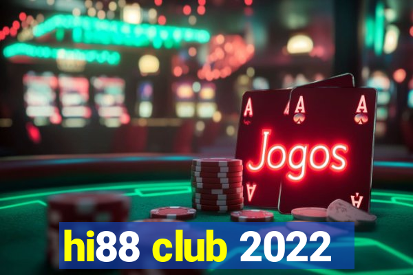 hi88 club 2022