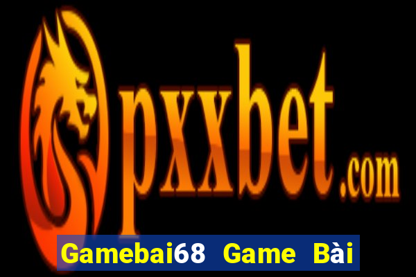 Gamebai68 Game Bài Đổi Thưởng