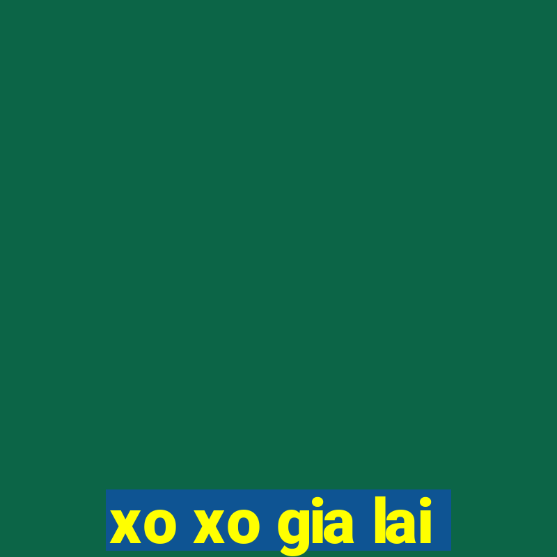 xo xo gia lai