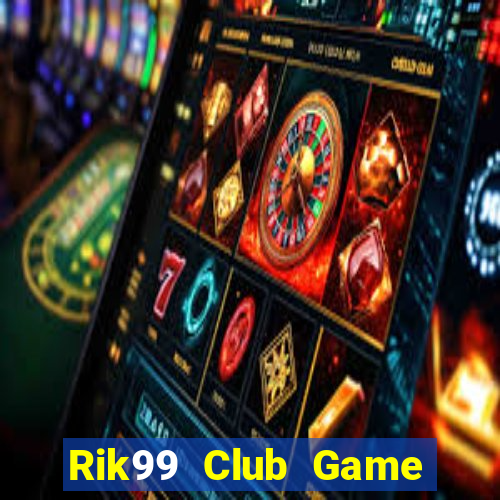 Rik99 Club Game Bài Big52