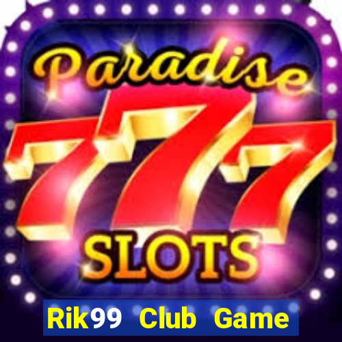 Rik99 Club Game Bài Big52