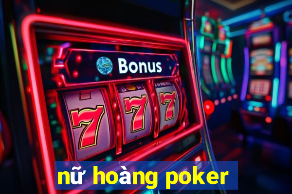 nữ hoàng poker