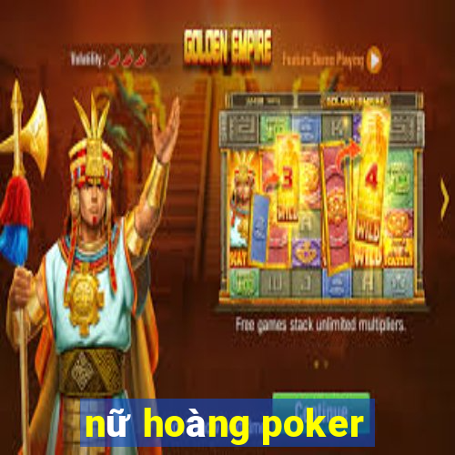 nữ hoàng poker