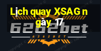 Lịch quay XSAG ngày 17