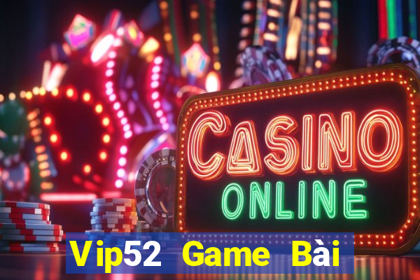 Vip52 Game Bài Xì Lát