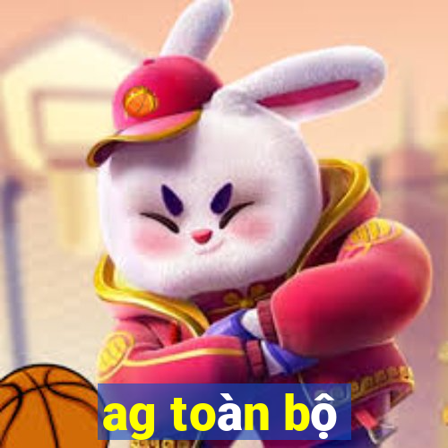 ag toàn bộ