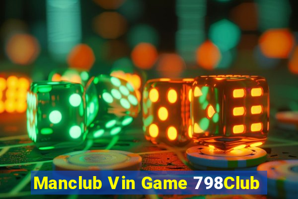 Manclub Vin Game 798Club