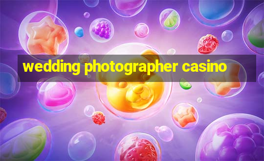 wedding photographer casino