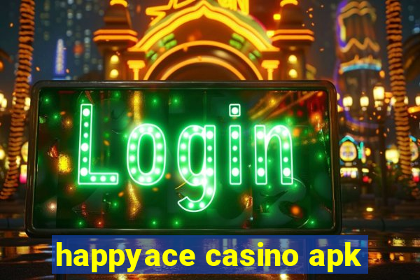 happyace casino apk